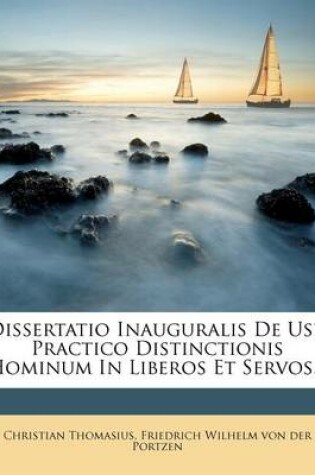 Cover of Dissertatio Inauguralis de Usu Practico Distinctionis Hominum in Liberos Et Servos...