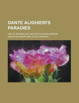 Book cover for Dante Alighieri's Paradies; Dritte Abtheilung Der Gottlichen Komodie