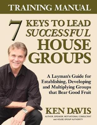 Book cover for 7 Keys to Lead Successful House Groups Training Manual