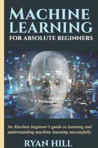 Cover of Machine Learning for Absolute Beginners