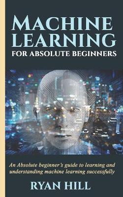 Book cover for Machine Learning for Absolute Beginners