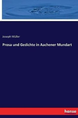 Cover of Prosa und Gedichte in Aachener Mundart