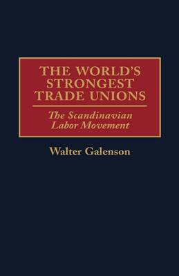 Book cover for The World's Strongest Trade Unions