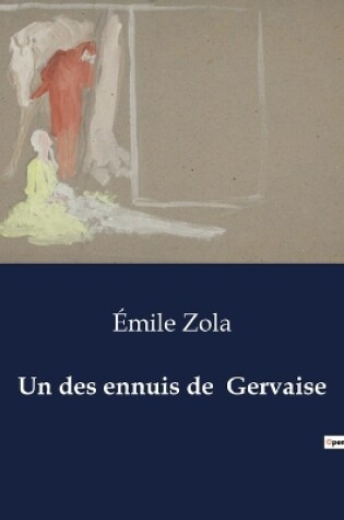 Cover of Un des ennuis de Gervaise