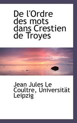 Book cover for de L'Ordre Des Mots Dans Crestien de Troyes