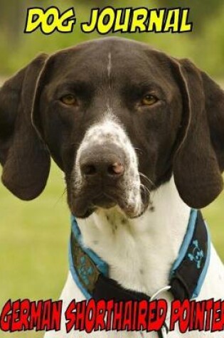 Cover of Dog Journal German Shorthaired Pointer