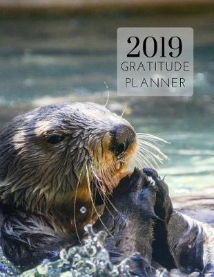 Book cover for 2019 Otters Gratitude Journal Daily Planner