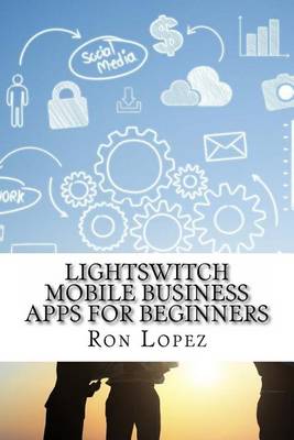 Book cover for Lightswitch Mobile Business Apps for Beginners