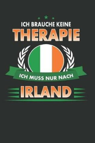 Cover of Ich Brauche Keine Therapie Ich Muss Nur Nach Irland