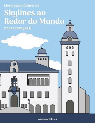 Book cover for Livro para Colorir de Skylines ao Redor do Mundo para Criancas 6