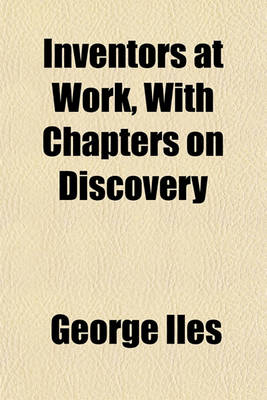 Book cover for Inventors at Work, with Chapters on Discovery