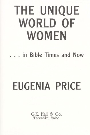 Cover of The Unique World of Women-- in Bible Times and Now