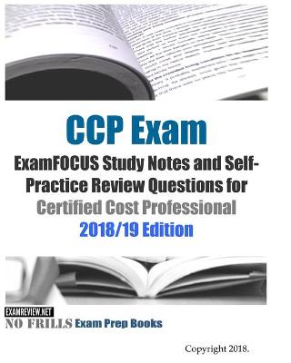 Book cover for CCP Exam ExamFOCUS Study Notes and Self-Practice Review Questions for Certified Cost Professional 2018/19 Edition