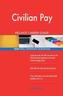 Book cover for Civilian Pay RED-HOT Career Guide; 2547 REAL Interview Questions