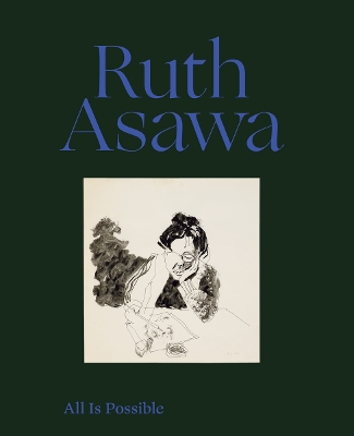 Book cover for Ruth Asawa: All Is Possible