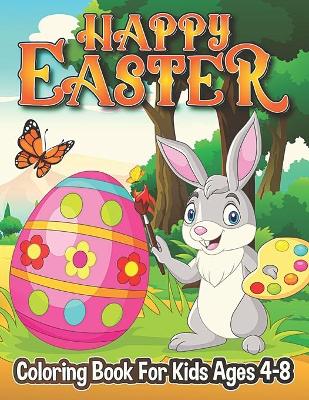 Cover of Happy Easter Coloring Book For Kids Ages 4-8