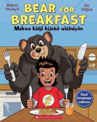 Book cover for Bear for Breakfast / Makwa Kidji Kijebà Wìsiniyàn