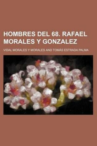 Cover of Hombres del 68. Rafael Morales y Gonzalez