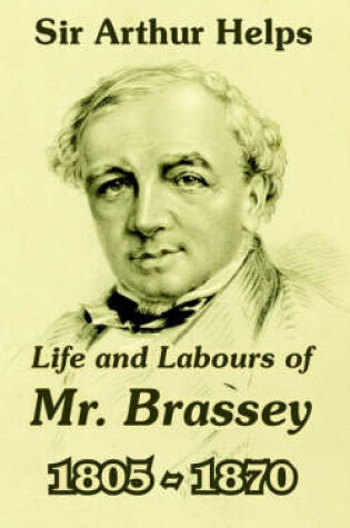 Cover of Life and Labours of Mr. Brassey 1805-1870