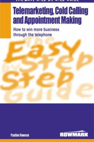 Cover of Easy Step by Step Guide to Telemarketing, Cold Calling and Appointment Making