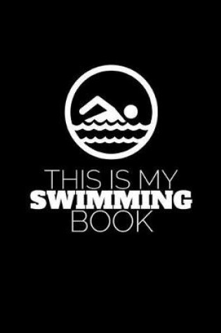 Cover of This Is My Swimming Book