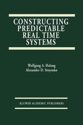 Cover of Constructing Predictable Real Time Systems