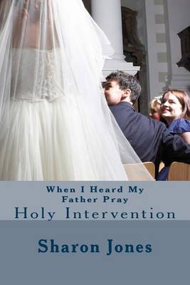 Book cover for When I heard my Father pray