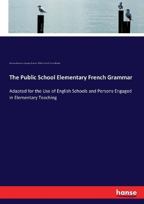 Book cover for The Public School Elementary French Grammar