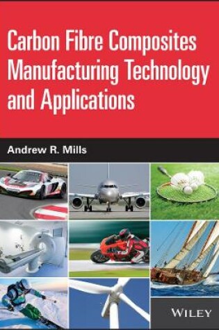 Cover of Carbon Fibre Composites Manufacturing Technology a nd Applications