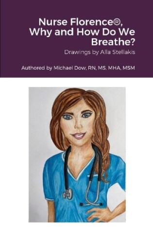 Cover of Nurse Florence(R), Why and How Do We Breathe?