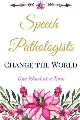 Book cover for Speech Pathologists Change the World One Word at a Time