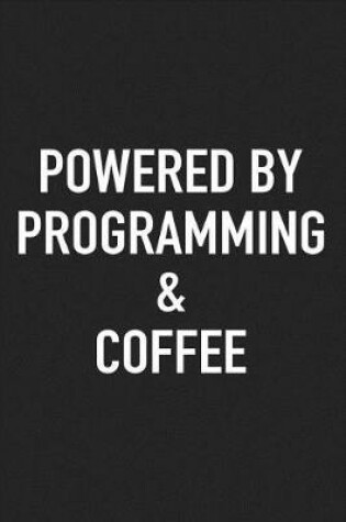 Cover of Powered by Programming and Coffee