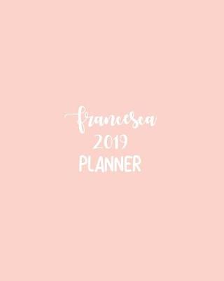 Book cover for Francesca 2019 Planner