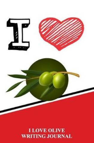 Cover of I Love Olives Writing Journal