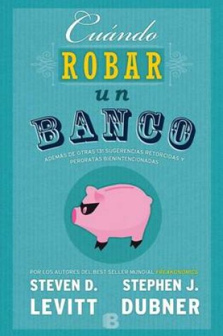 Cover of Cuando Robar Un Banco / When to Rob a Bank