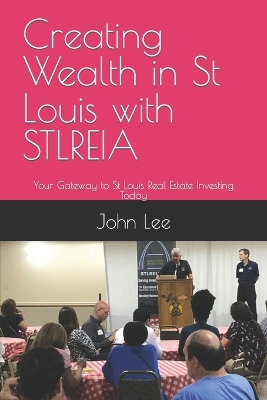 Book cover for Creating Wealth in St Louis with STLREIA