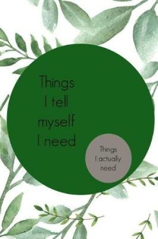 Cover of Things I Tell Myself I Need