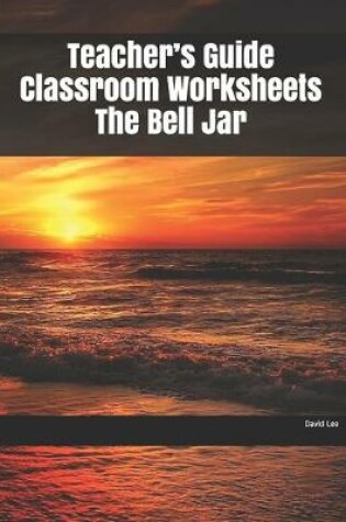 Cover of Teacher's Guide Classroom Worksheets The Bell Jar