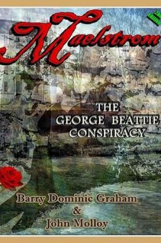 Cover of Maelstrom the George Beattie Conspiracy