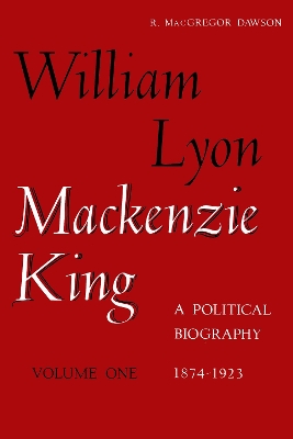 Book cover for W. L. Mackenzie King 1874-1923