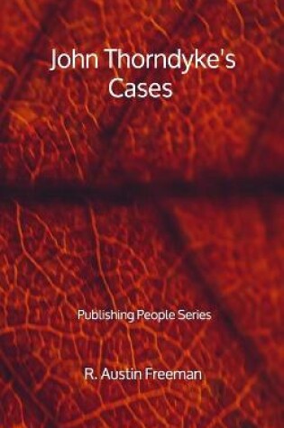 Cover of John Thorndyke's Cases - Publishing People Series