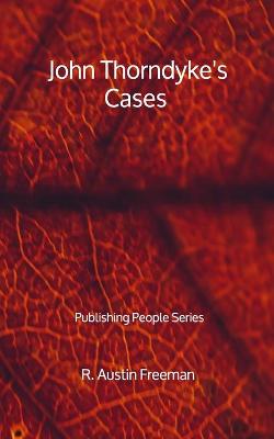 Book cover for John Thorndyke's Cases - Publishing People Series