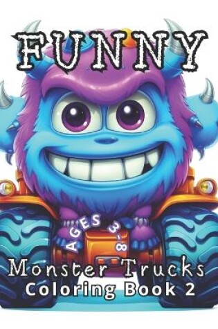 Cover of Funny Monster Trucks Coloring Book