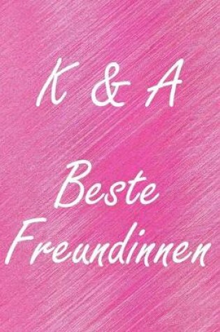 Cover of K & A. Beste Freundinnen