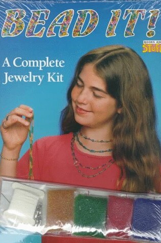 Cover of Bead It!: A Complete Jewelry Kit