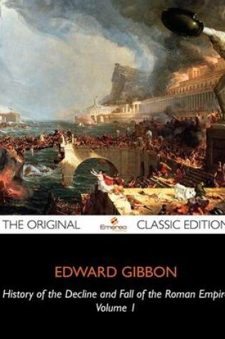 Cover of History of the Decline and Fall of the Roman Empire - The Original Classic Edition