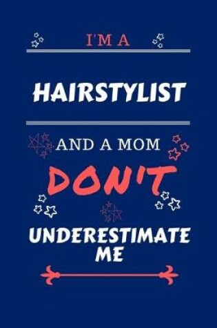 Cover of I'm A Hairstylist And A Mom Don't Underestimate Me