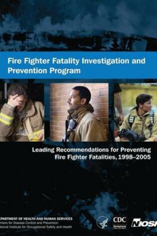 Cover of Fire Fighter Fatality Investigation and Prevention Program