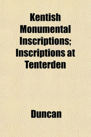Cover of Kentish Monumental Inscriptions; Inscriptions at Tenterden