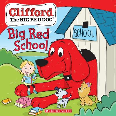 Book cover for Big Red School (Clifford the Big Red Dog Storybook)